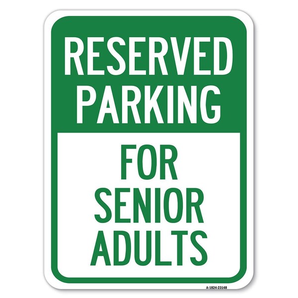 Signmission Reserved Parking-for Senior Adults Heavy-Gauge Alum Rust Proof Parking Sign, 18" x 24", A-1824-23148 A-1824-23148 - main